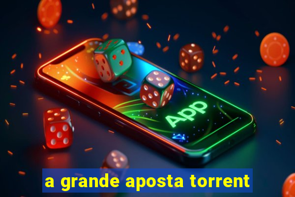 a grande aposta torrent